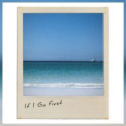 If I Go First Chords by Brian Kelley
