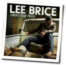I Drive Your Truck by Lee Brice