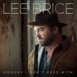 Memory I Don't Mess With by Lee Brice