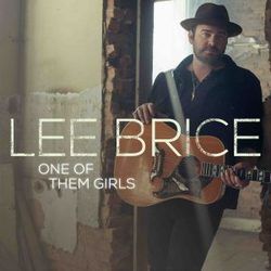One Of Them Girls by Lee Brice