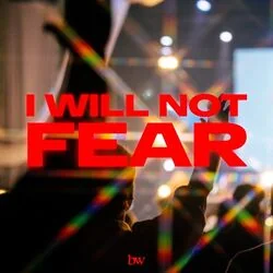 I Will Not Fear Chords by Bridge Worship