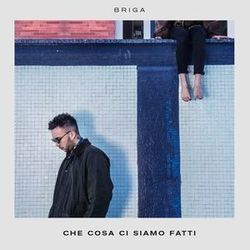Che Cosa Ci Siamo Fatti Chords by Briga