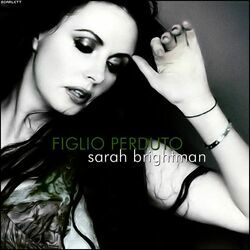 Figlio Perduto by Sarah Brightman