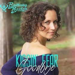 Kissin Fear Goodbye by Brittany Bexton