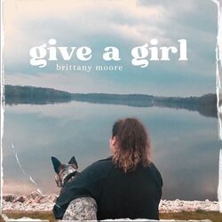 Give A Girl Chords by Brittany Moore