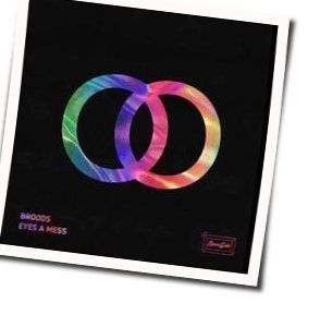 Eyes A Mess Chords by BROODS