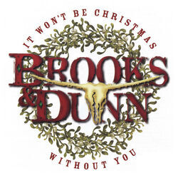 It Won't Be Christmas Without You Chords by Brooks & Dunn