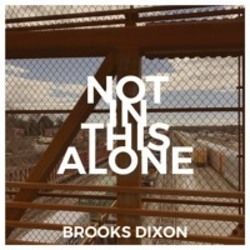 Not In This Alone Chords by Brooks Dixon