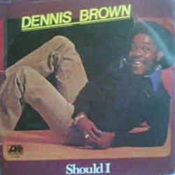 Should I Chords by Dennis Brown