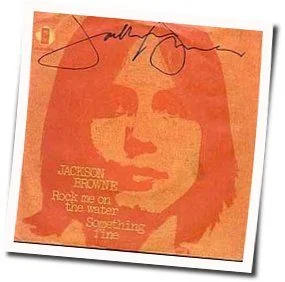 Rock Me On The Water Chords by Jackson Browne