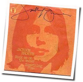 Rock Me On The Water Chords by Jackson Browne