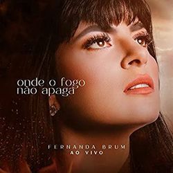Onde O Fogo Não Apaga Chords by Fernanda Brum