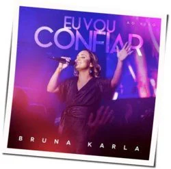 Eu Vou Confiar Chords by Bruna Karla