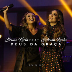 Deus Da Graça (part. Gabriela Rocha) Chords by Bruna Karla