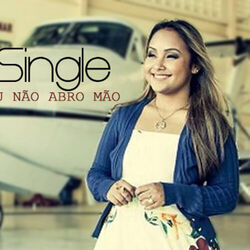 Eu Não Abro Mão Chords by Bruna Karla