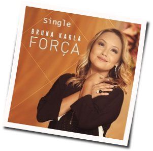 Força Chords by Bruna Karla