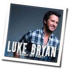 Crash My Party  Chords by Luke Bryan