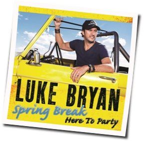 If You Ain't Here To Party Chords by Luke Bryan