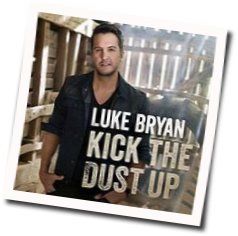 Kick The Dust Up Tabs by Luke Bryan