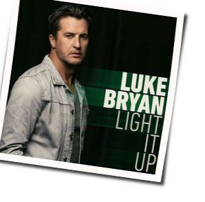 Light It Up Chords by Luke Bryan