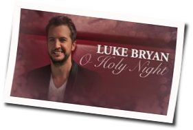 O Holy Night by Luke Bryan