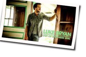 Out Of Nowhere Girl  Chords by Luke Bryan