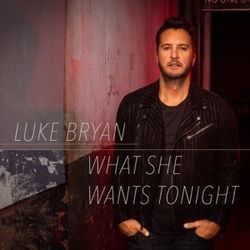 What She Wants Tonight  by Luke Bryan