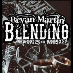 Blending Memories & Whiskey by Bryan Martin