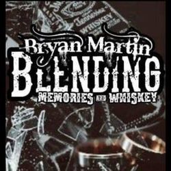 Blending Memories & Whiskey Chords by Bryan Martin