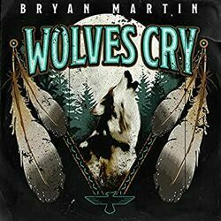 Wolves Cry by Bryan Martin