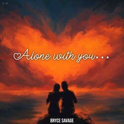 Alone With You Chords by Bryce Savage