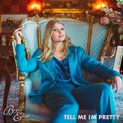 Tell Me I’m Pretty by Brynn Elliott