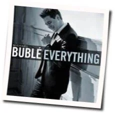 Everything Chords by Michael Bublé