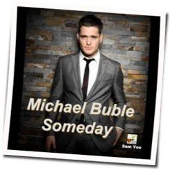 Someday Chords by Michael Bublé