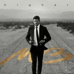 Higher by Michael Bublé