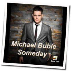 Someday by Michael Bublé