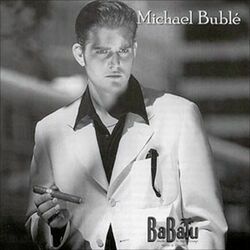 You Must Have Been A Beautiful Baby by Michael Bublé