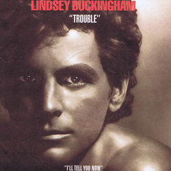 Trouble by Lindsey Buckingham