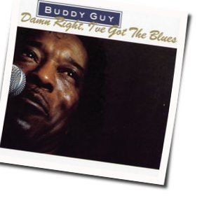 Damn Right, Ive Got The Blues Bass tabs by Buddy Guy