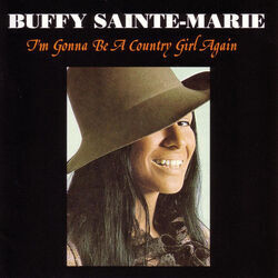 I'm Gonna Be A Country Girl Again Chords by Buffy Sainte-Marie