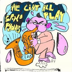 We Can't All Play Saxophones Chords by The Bug Club