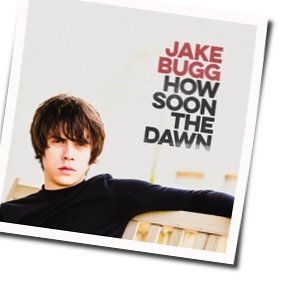 How Soon The Dawn Tab by Jake Bugg