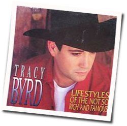 Lifestyles Of The Not So Rich And Famous by Tracy Byrd