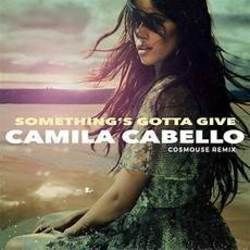 Somethings Gotta Give Chords by Camila Cabello