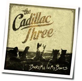 Burry Me In My Boots Chords by The Cadillac Three