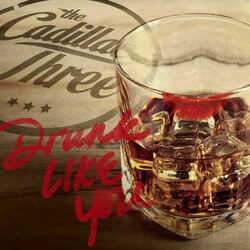 Drunk Like You Chords by The Cadillac Three