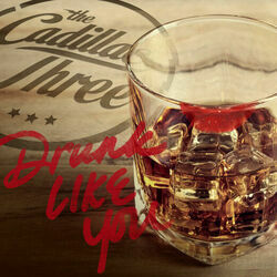 Drunk Like You Chords by The Cadillac Three