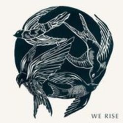 We Rise Chords by Cageless Birds And Jonathan David Helser