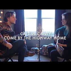Come By The Highway Home Acoustic Live by Caitlin Canty