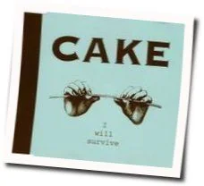 I Will Survive Tab by CAKE